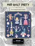 Mad Quilt Party - The Complete Quilt Project Book by Art East Quilting Co